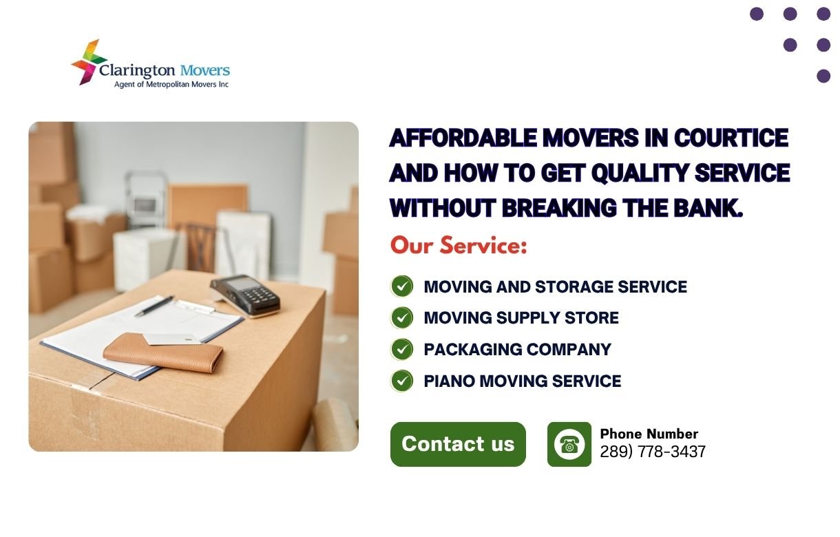 Affordable Movers in Courtice and How to Get Quality Service Without Breaking the Bank