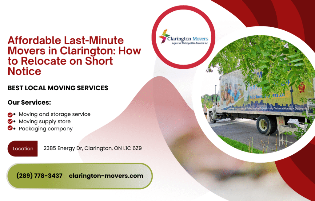 Affordable Last-Minute Movers in Clarington How to Relocate on Short Notice