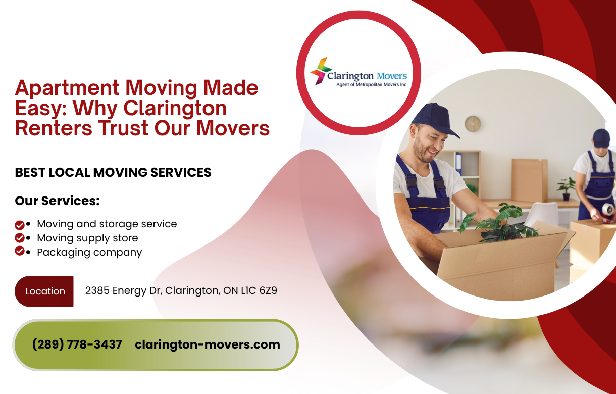 Apartment Moving Made Easy Why Clarington Renters Trust Our Movers
