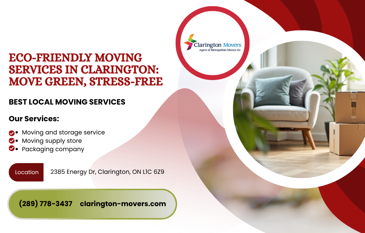 Eco-Friendly Moving Services in Clarington Move Green, Stress-Free