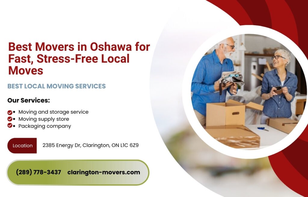 Best Movers in Oshawa for Fast, Stress-Free Local Moves 8 Best Movers in Oshawa Fast & Reliable Local Moving Services